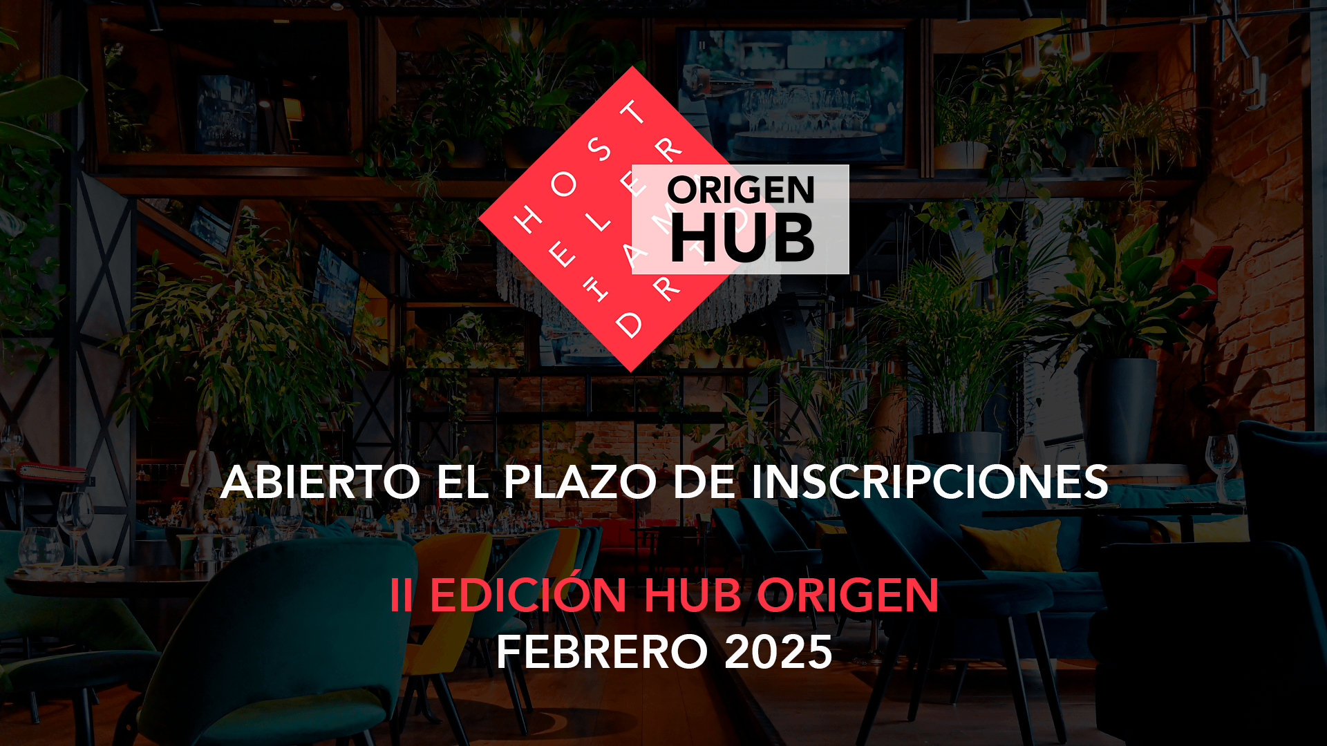 Abiertas las inscripciones para la II edición de Origen, el HUB de emprendimiento especializado en hostelería - La Viña